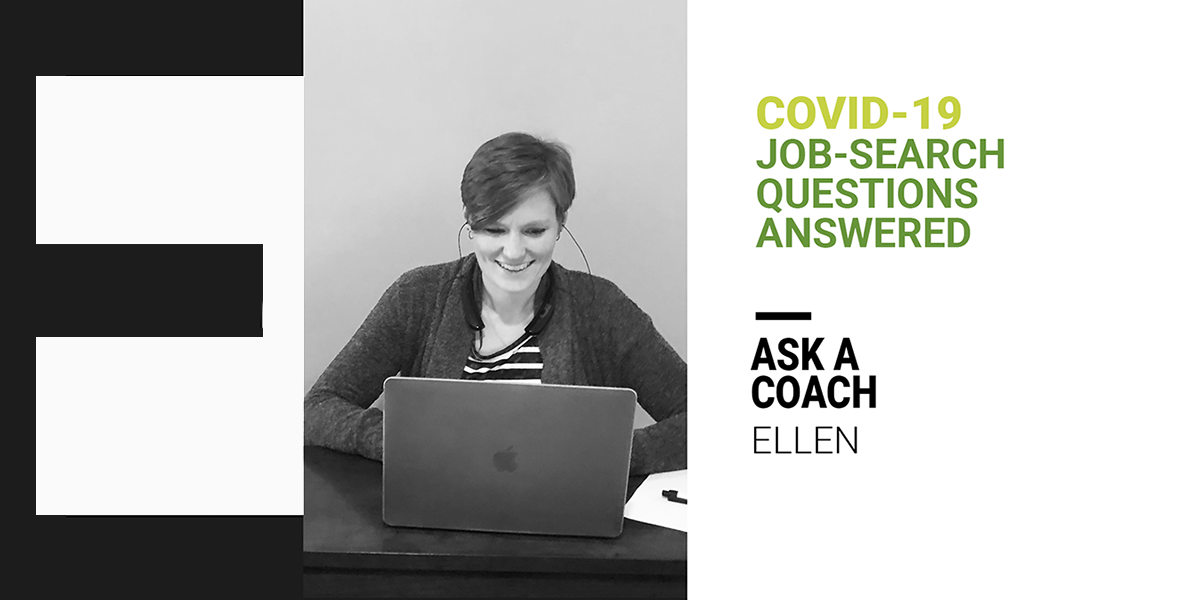 Ask a career coach: Ellen provides COVID-19 job search tips