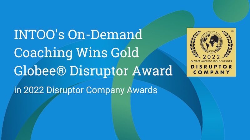 INTOO’s On-Demand Coaching Wins Gold Globee® in the 2022 Disruptor Company Awards