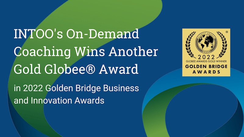 INTOO's On-Demand Coaching Wins Another Gold Globee Award in 2022 Golden Bridge Business and Innovation Awards