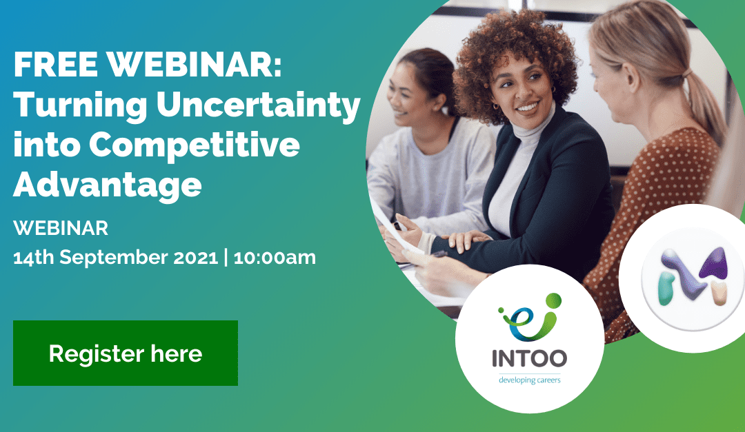 FREE Webinar for Senior Business Leaders: Turning Uncertainty Into Competitive Advantage