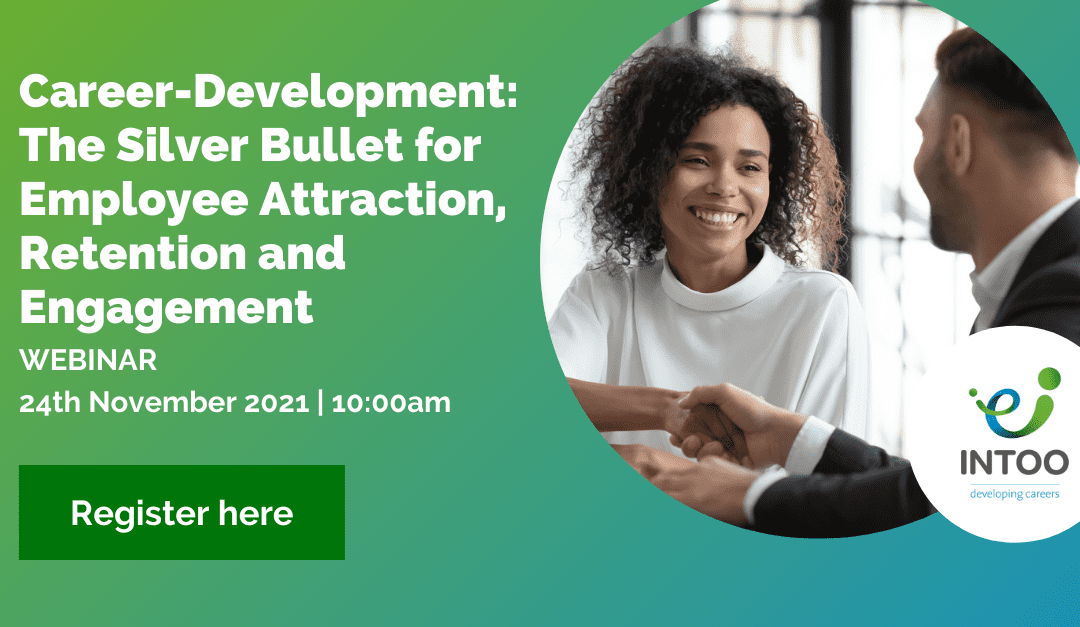 Career-Development: The Silver Bullet for Employee Attraction, Retention and Engagement