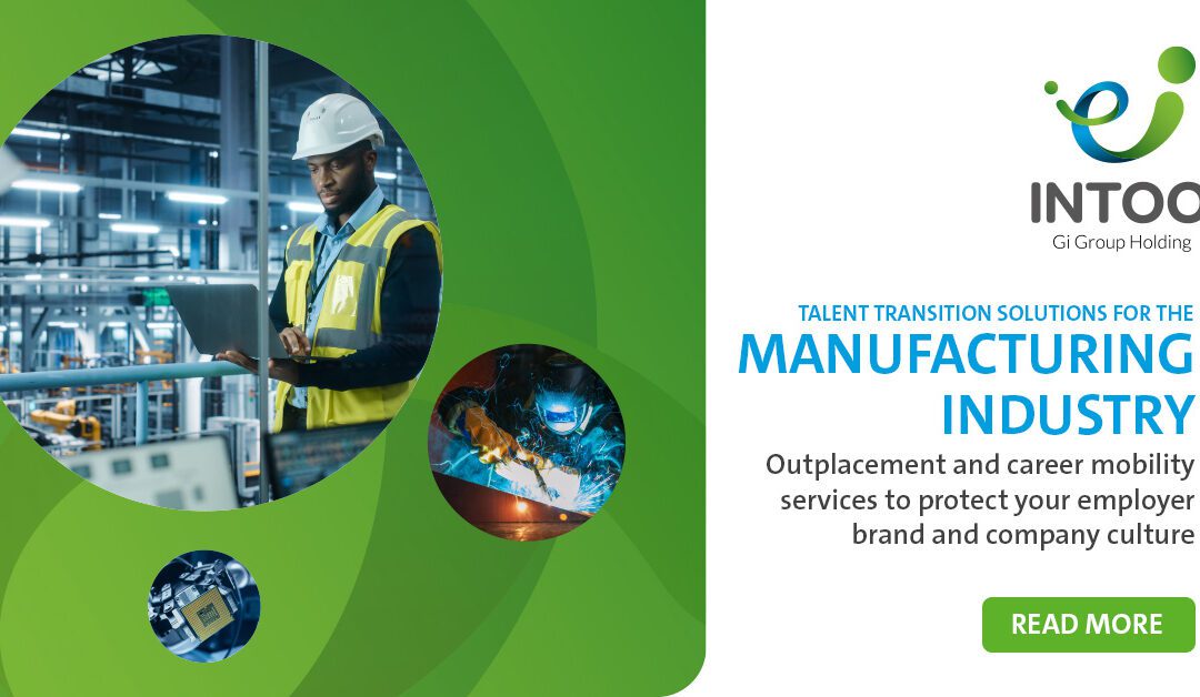 Manufacturing Industries: Outplacement and career mobility services to protect your employer brand and company culture
