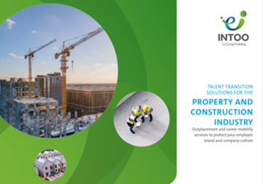 Property & Construction Industries: Outplacement and career mobility services to protect your employer brand and company culture
