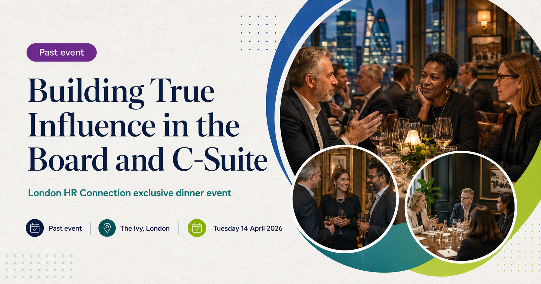 Building True Influence in the Board and C-Suite Building True Influence in the Board and C-Suite London HR Connection dinner event sponsored by INTOO