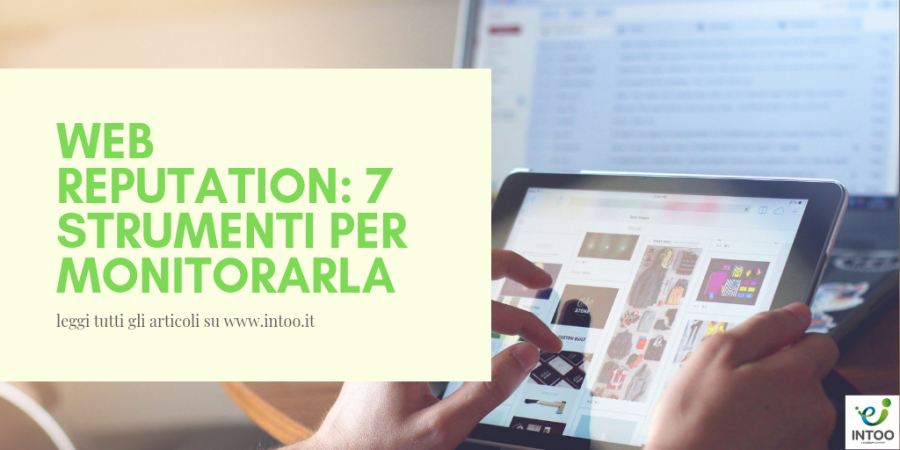 N. 7 | WEB REPUTATION: 7 STRUMENTI PER MONITORARLA