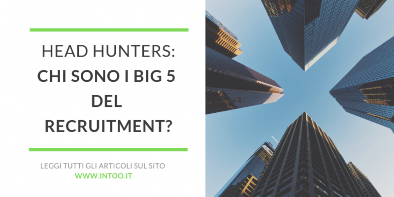 N. 7 | HEAD HUNTERS: CHI SONO I BIG 5 DEL RECRUITMENT