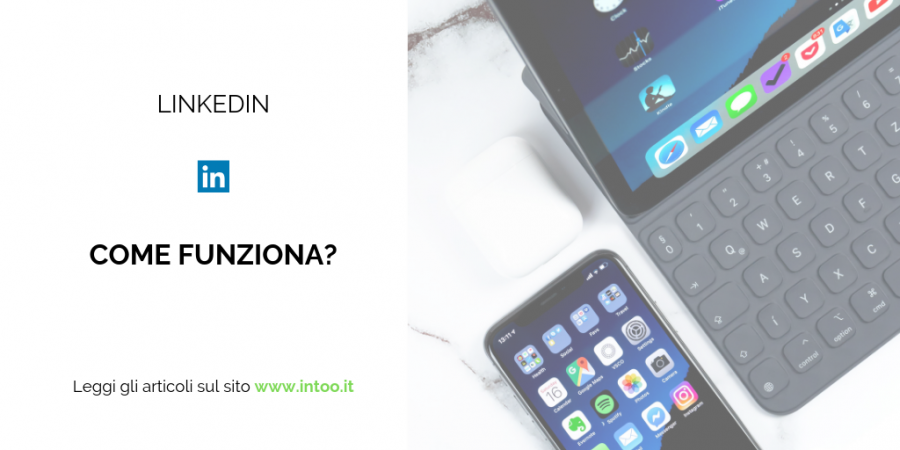 N. 2 | COME FUNZIONA LINKEDIN?