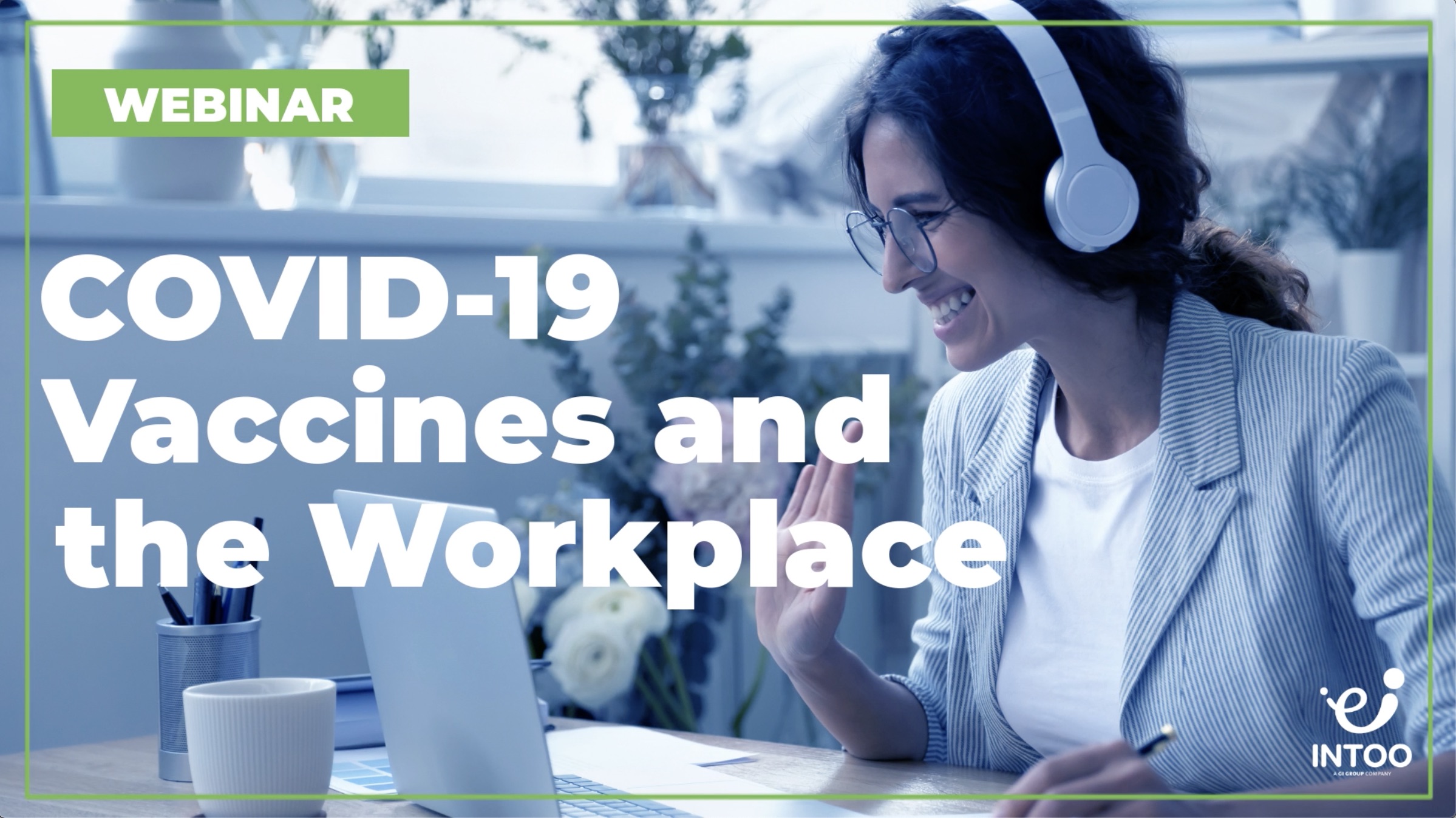 COVID-19 Vaccines and the Workplace Webinar → Register Now!